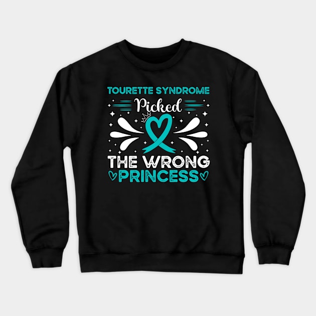 Tourette Syndrome Picked The Wrong Princess Crewneck Sweatshirt by Geek-Down-Apparel